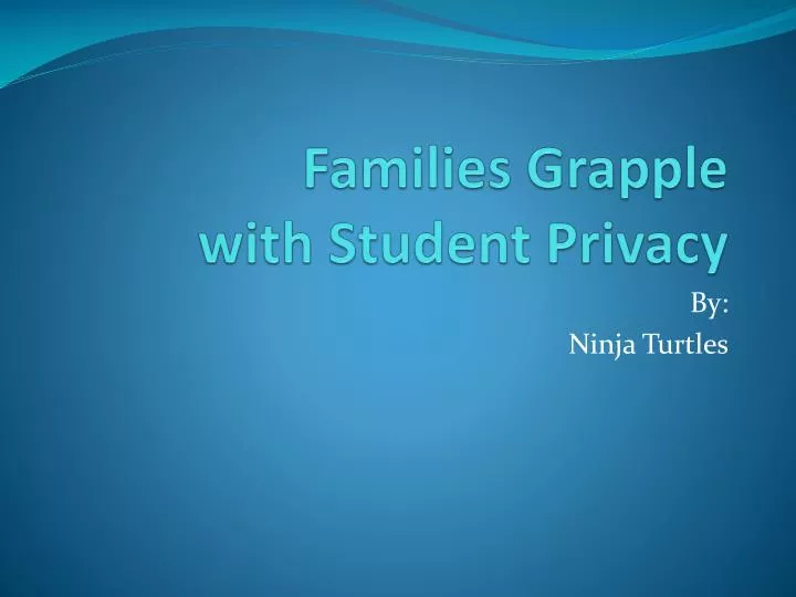 families grapple with student privacy