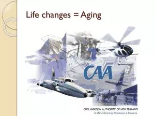 Life changes = Aging