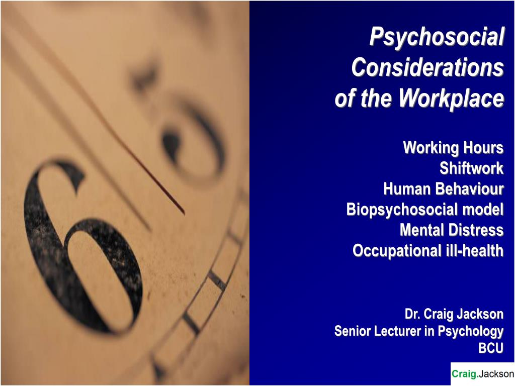 Psychosocial Considerations of the Workplace Working Hours Shiftwork Human Behaviour - slide 1