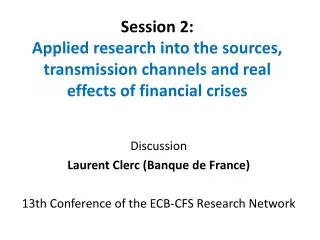 Discussion Laurent Clerc (Banque de France) 13th Conference of the ECB-CFS Research Network
