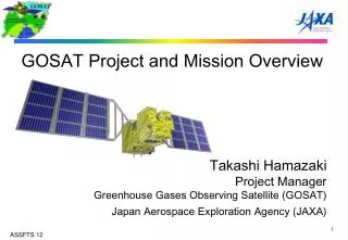 GOSAT Project and Mission Overview Takashi Hamazaki Project Manager