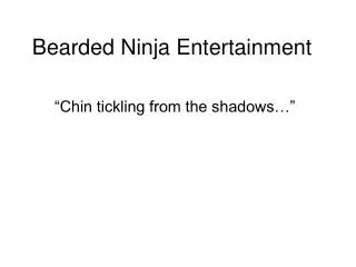 Bearded Ninja Entertainment