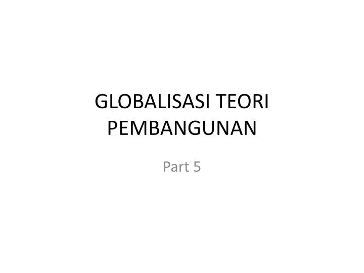 globalisasi teori pembangunan