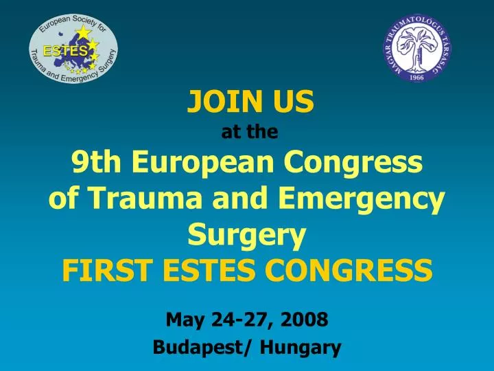 join us at the 9th european congress of trauma and emergency surgery first estes congress