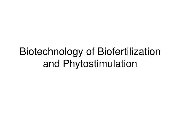 biotechnology of biofertilization and phytostimulation