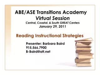 Reading Instructional Strategies Presenter: Barbara Baird 915.566.7900 B-Baird@att