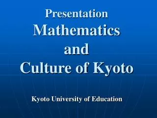 Presentation Mathematics and Culture of Kyoto