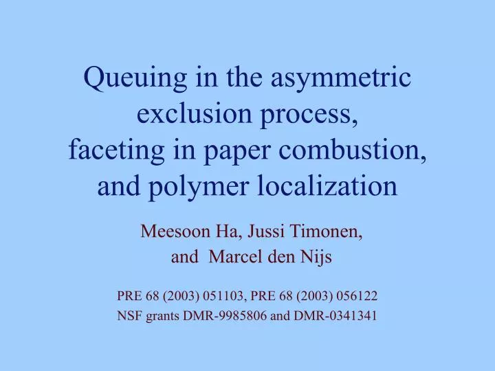 queuing in the asymmetric exclusion process faceting in paper combustion and polymer localization