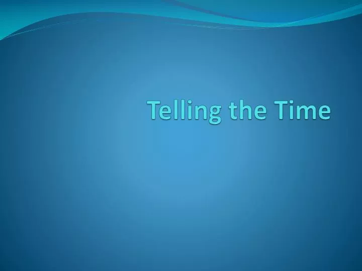 telling the time