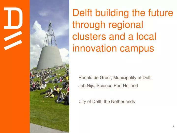 delft building the future through regional clusters and a local innovation campus