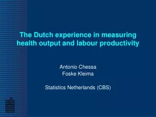 The Dutch experience in measuring health output and labour productivity