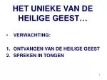 HET UNIEKE VAN DE HEILIGE GEEST… - slide 1