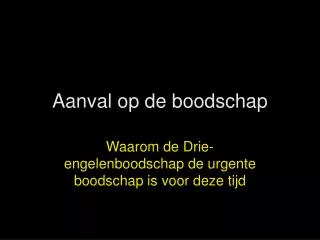aanval op de boodschap