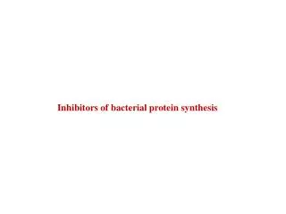 Inhibitors of bacterial protein synthesis