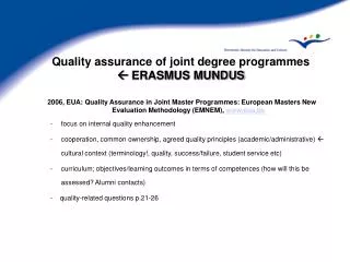 Quality assurance of joint degree programmes ? ERASMUS MUNDUS