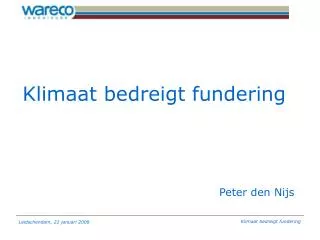 klimaat bedreigt fundering