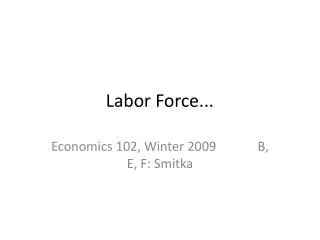 Labor Force...