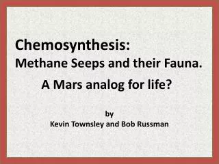 Chemosynthesis: Methane Seeps and their Fauna.