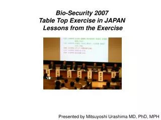 Bio-Security 2007 Table Top Exercise in JAPAN Lessons from the Exercise