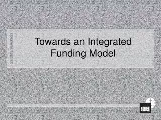 towards an integrated funding model