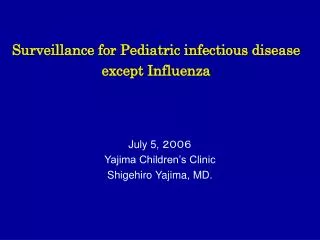 Surveillance for Pediatric infectious disease except Influenza