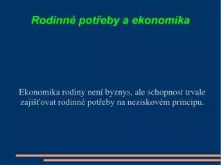ekonomika rodiny nen byznys ale schopnost trvale zaji ovat rodinn pot eby na neziskov m principu