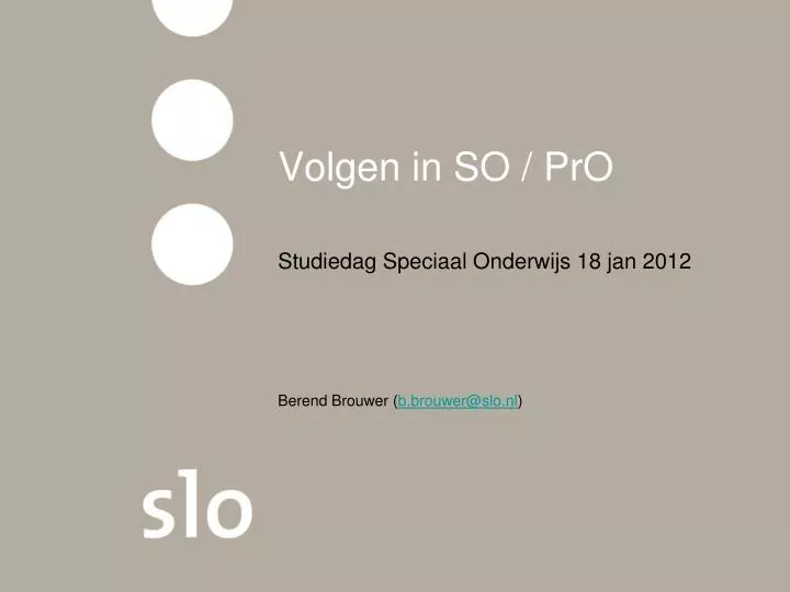 volgen in so pro