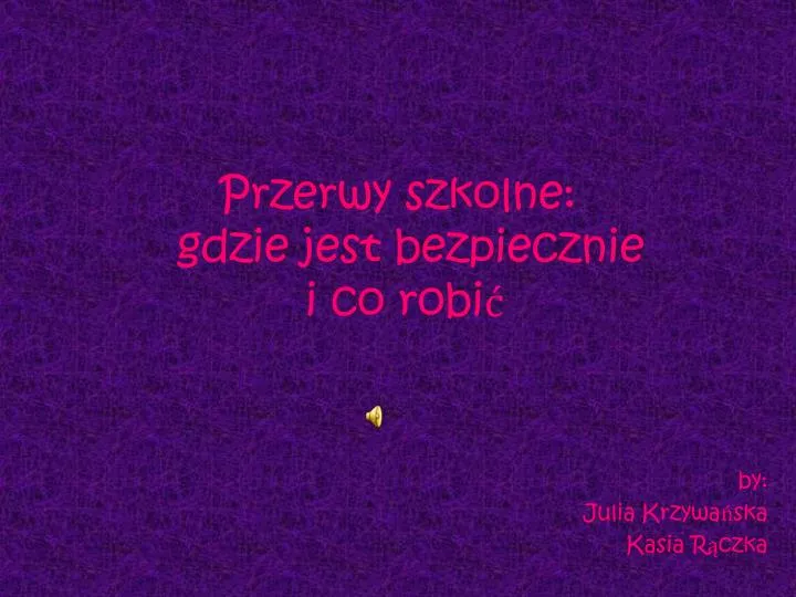 przerwy szkolne gdzie jest bezpiecznie i co robi