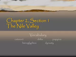 Chapter 2, Section 1 The Nile Valley