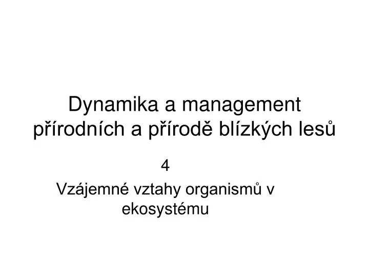 dynamika a management p rodn ch a p rod bl zk ch les