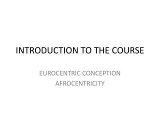 INTRODUCTION TO THE COURSE