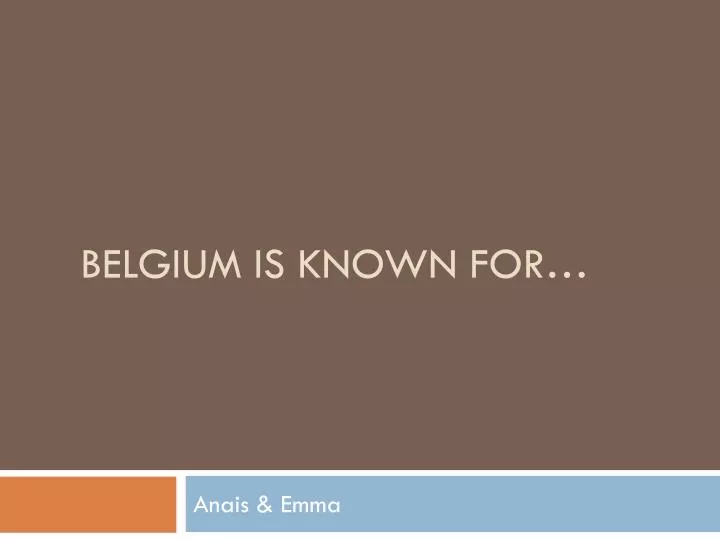 belgium is known for