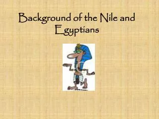 Background of the Nile and Egyptians