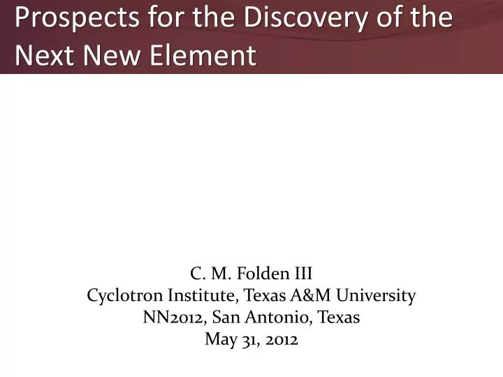 prospects for the discovery of the next new element