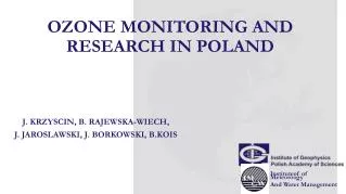 OZONE MONITORING AND RESEARCH IN POLAND