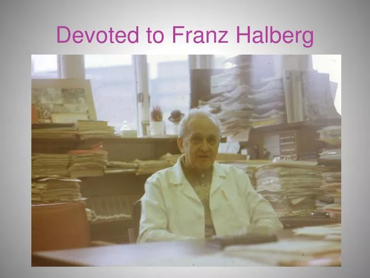 devoted to franz halberg