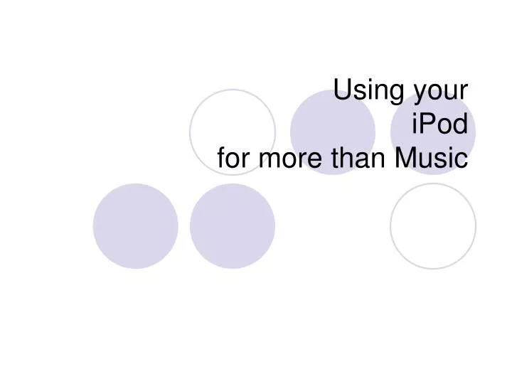 using your ipod for more than music