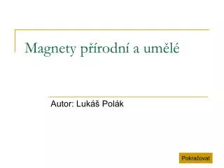 magnety p rodn a um l