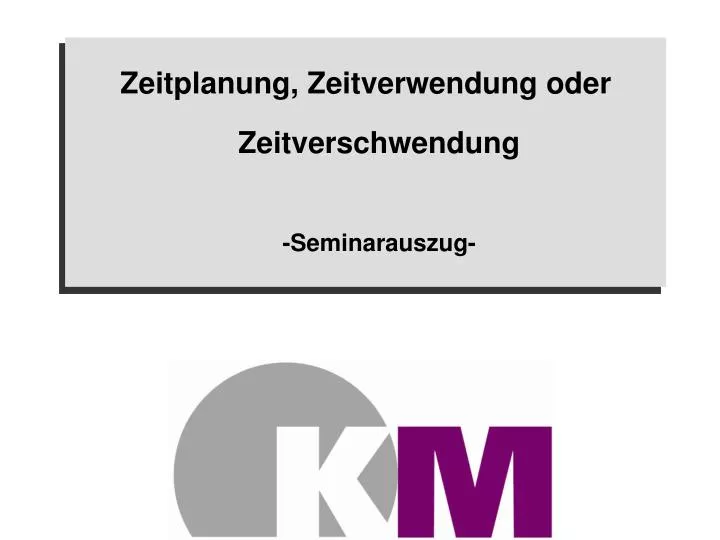 zeitplanung zeitverwendung oder zeitverschwendung seminarauszug