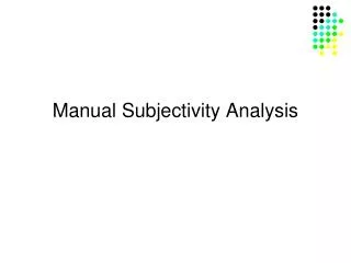 Manual Subjectivity Analysis