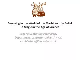 Surviving in the World of the Machines: the Belief in Magic in the Age of Science