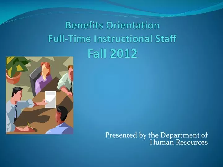 benefits orientation full time instructional staff fall 2012