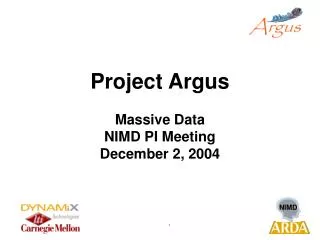 Project Argus Massive Data NIMD PI Meeting December 2, 2004