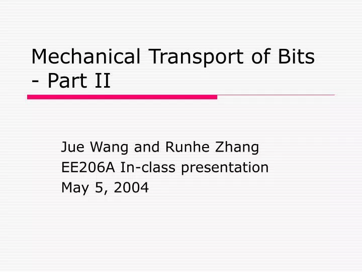 mechanical transport of bits part ii