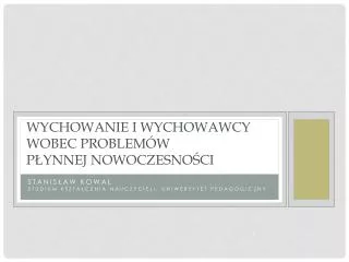wychowanie i wychowawcy wobec problem w p ynnej nowoczesno ci