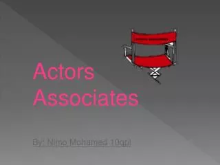 Actors Associates By: Nimo Mohamed 10qpl