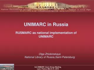 UNIMARC in Russia RUSMARC as national implementation of UNIMARC