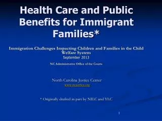 Health Care and Public Benefits for Immigrant Families*