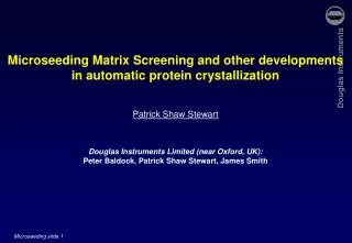 Microseeding Matrix Screening and other developments in automatic protein crystallization
