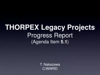 THORPEX Legacy Projects Progress Report (Agenda Item 5.1 )